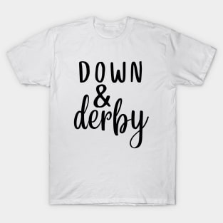 Down and Derby Kentucky Derby T-Shirt
